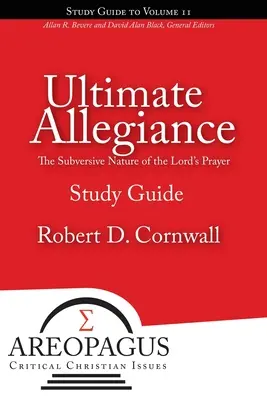 Ultimative Treue: Die subversive Natur des Vaterunsers - Ultimate Allegiance: The Subversive Nature of the Lord's Prayer