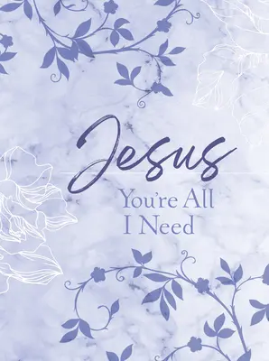 Jesus, du bist alles, was ich brauche Andacht zum Umhängen - Jesus You're All I Need Ziparound Devotional