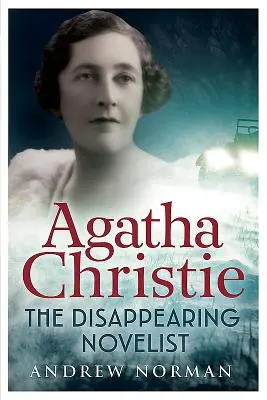 Agatha Christie: Die verschwundene Romanautorin - Agatha Christie: The Disappearing Novelist