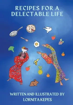 Rezepte für ein köstliches Leben - Recipes For A Delectable Life