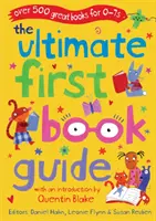 Ultimativer Leitfaden für das erste Buch - Über 500 großartige Bücher für Kinder von 0-7 Jahren - Ultimate First Book Guide - Over 500 Great Books for 0-7s