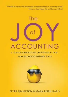 Die Freude an der Buchhaltung: Ein spielerischer Ansatz, der die Buchhaltung leicht macht - The Joy of Accounting: A Game-Changing Approach That Makes Accounting Easy