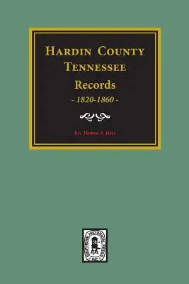 Hardin County, Tennessee Aufzeichnungen, 1820-1860. - Hardin County, Tennessee Records, 1820-1860.