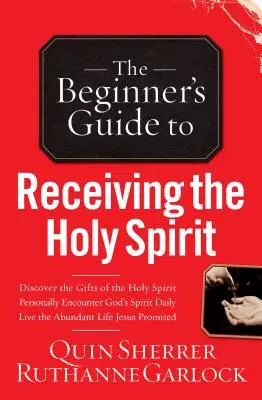 Anfängerleitfaden zum Empfangen des Heiligen Geistes - Beginner's Guide to Receiving the Holy Spirit