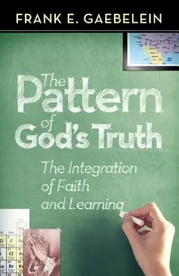 Das Muster der Wahrheit Gottes: Die Integration von Glaube und Lernen - The Pattern of God's Truth: The Integration of Faith and Learning