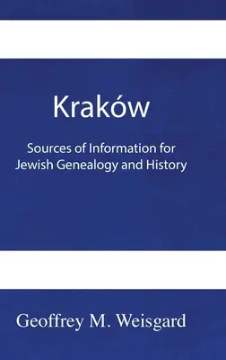 Krakw: Informationsquellen für jüdische Genealogie und Geschichte - HardCover - Krakw: Sources of Information for Jewish Genealogy and History - HardCover