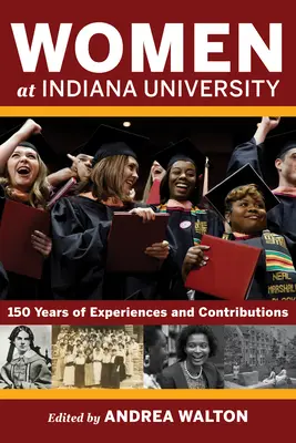 Frauen an der Indiana University: 150 Jahre Erfahrungen und Beiträge - Women at Indiana University: 150 Years of Experiences and Contributions