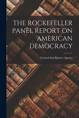 Der Bericht des Rockefeller-Panels über die amerikanische Demokratie - The Rockefeller Panel Report on American Democracy