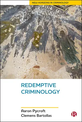 Erlösende Kriminologie - Redemptive Criminology
