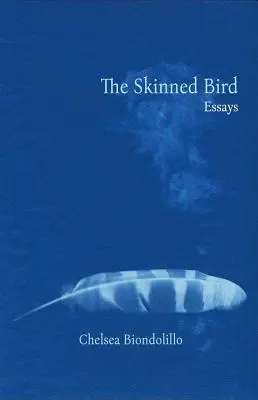 Der gehäutete Vogel: Aufsätze - The Skinned Bird: Essays