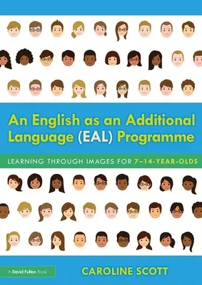 Ein Programm für Englisch als zusätzliche Sprache (EAL): Lernen durch Bilder für 7-14-Jährige - An English as an Additional Language (EAL) Programme: Learning Through Images for 7-14-Year-Olds