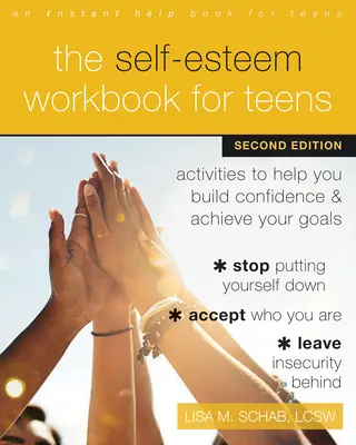 Das Selbstwertgefühl-Workbook für Teenager: Aktivitäten, die dir helfen, Selbstvertrauen aufzubauen und deine Ziele zu erreichen - The Self-Esteem Workbook for Teens: Activities to Help You Build Confidence and Achieve Your Goals