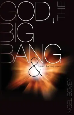 Gott, der Urknall und die Bunsenbrenner-Problematik - God, The Big Bang and Bunsen-Burning Issues