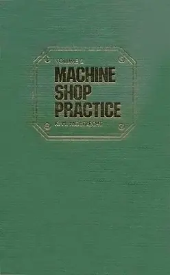 Praxis der Maschinenwerkstatt: Band 1: Band 1 - Machine Shop Practice: Volume 1: Volume 1