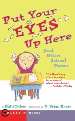 Die Augen hierher: Und andere Schulgedichte - Put Your Eyes Up Here: And Other School Poems