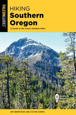 Wandern im südlichen Oregon: Ein Führer zu den schönsten Wanderungen der Region - Hiking Southern Oregon: A Guide to the Area's Greatest Hikes