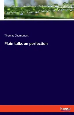 Einfache Gespräche über Vollkommenheit - Plain talks on perfection