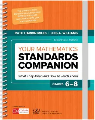 Ihr Begleiter für die Mathematikstandards, Klassen 6-8: Was sie bedeuten und wie man sie unterrichtet - Your Mathematics Standards Companion, Grades 6-8: What They Mean and How to Teach Them