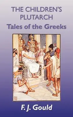 Plutarch für Kinder: Geschichten von den Griechen - The Children's Plutarch: Tales of the Greeks