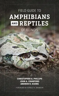 Feldführer für Amphibien und Reptilien von Illinois - Field Guide to Amphibians and Reptiles of Illinois