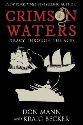Karminrote Gewässer: Wahre Abenteuergeschichten. Plünderung, Entführung, Folter und Piraterie auf hoher See - Crimson Waters: True Tales of Adventure. Looting, Kidnapping, Torture, and Piracy on the High Seas