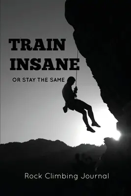 Tagebuch Klettern: Aufzeichnung von Klettertouren, Erlebnissen, Notizen und Gedanken, Geschenk für Kletterer, Logbuch, Notizbuch - Rock Climbing Journal: Record Climbs, Experiences, Notes & Thoughts, Rock Climbers Gift, Log Book, Notebook