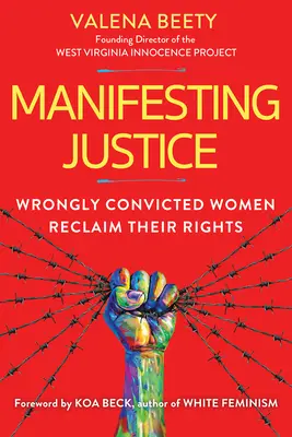 Manifesting Justice: Zu Unrecht verurteilte Frauen fordern ihre Rechte zurück - Manifesting Justice: Wrongly Convicted Women Reclaim Their Rights