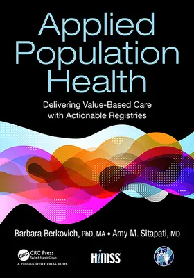Angewandte Population Health: Wertorientierte Versorgung mit handlungsfähigen Registern - Applied Population Health: Delivering Value-Based Care with Actionable Registries