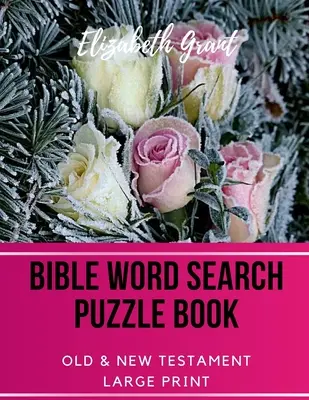 Bibel Wortsuchrätsel Buch: Altes & Neues Testament / 72 großformatige Rätsel - Bible Word Search Puzzle Book: Old & New Testament / 72 Large Print Puzzles