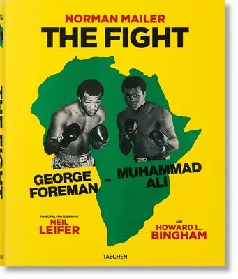 Norman Mailer. Neil Leifer. Howard L. Bingham. the Fight