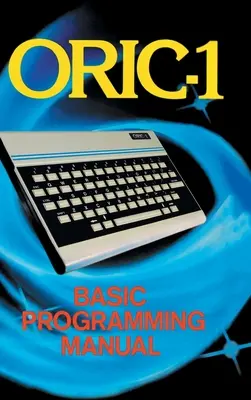 ORIC-1 Grundlegendes Programmierhandbuch - ORIC-1 Basic Programming Manual