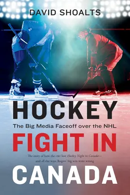 Eishockey-Kampf in Kanada: Die große Medienauseinandersetzung um die NHL - Hockey Fight in Canada: The Big Media Faceoff Over the NHL
