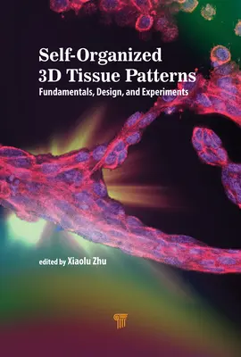 Selbstorganisierte 3D-Gewebe-Muster: Grundlagen, Entwurf und Experimente - Self-Organized 3D Tissue Patterns: Fundamentals, Design, and Experiments