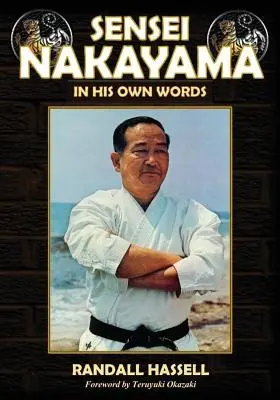 Sensei Nakayama: In seinen eigenen Worten - Sensei Nakayama: In His Own Words