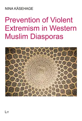 Prävention von gewalttätigem Extremismus in der westlichen muslimischen Diaspora - Prevention of Violent Extremism in Western Muslim Diasporas