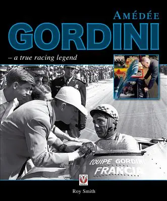 Amedee Gordini: Eine wahre Rennfahrerlegende - Amedee Gordini: A True Racing Legend