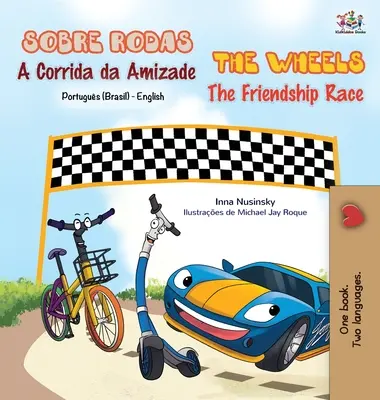 Die Räder - Das Rennen der Freundschaft (Portugiesisch Englisch Zweisprachiges Buch - Brasilianisch) - The Wheels - The Friendship Race (Portuguese English Bilingual Book - Brazilian)