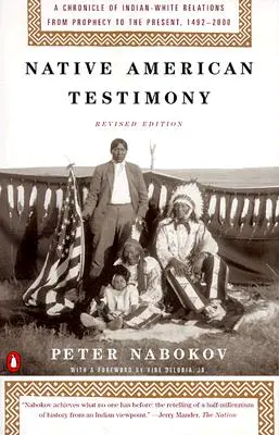 Native American Testimony: Chronik indianisch-weißer Beziehungen von der Prophezeiung bis zur Gegenwart 19422000 (REV Edition) - Native American Testimony: Chronicle Indian White Relations from Prophecy Present 19422000 (REV Edition)