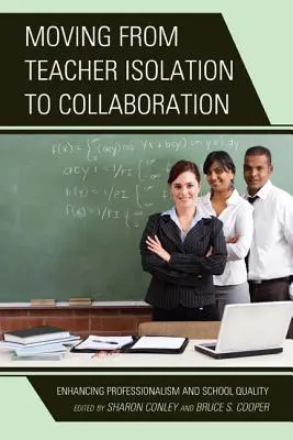 Von der Isolation der Lehrer zur Zusammenarbeit: Verbesserung von Professionalität und Schulqualität - Moving from Teacher Isolation to Collaboration: Enhancing Professionalism and School Quality