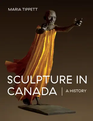 Bildhauerei in Kanada: Eine Geschichte - Sculpture in Canada: A History