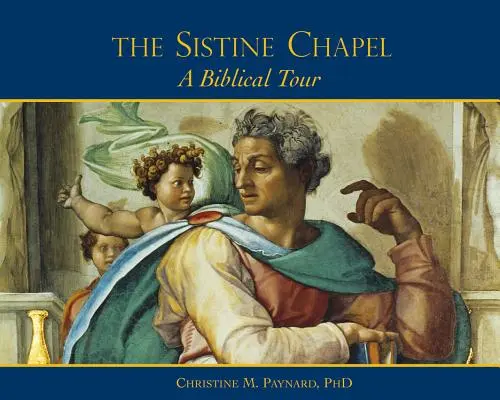 Die Sixtinische Kapelle: Ein biblischer Rundgang - The Sistine Chapel: A Biblical Tour