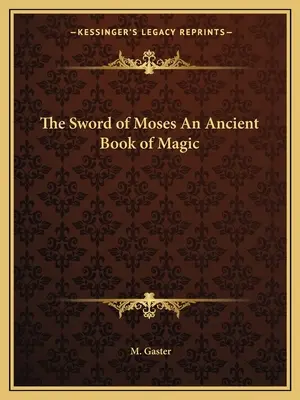 Das Schwert des Moses - ein uraltes Buch der Magie - The Sword of Moses an Ancient Book of Magic