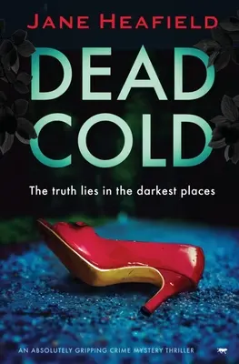 Totkalt: Ein absolut fesselnder Kriminalroman - Dead Cold: An Absolutely Gripping Crime Mystery Thriller