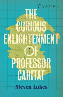 Die kuriose Aufklärung des Professor Caritat: Ein Roman der Ideen - The Curious Enlightenment of Professor Caritat: A Novel of Ideas