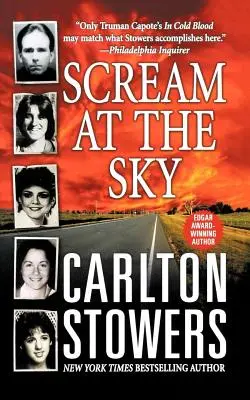 Schrei zum Himmel: Fünf Morde in Texas und der Kreuzzug eines Mannes für Gerechtigkeit - Scream at the Sky: Five Texas Murders and One Man's Crusade for Justice