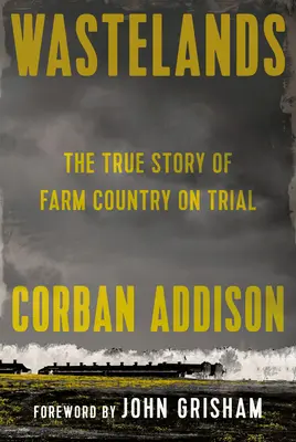 Wastelands: Die wahre Geschichte von Farmland auf dem Prüfstand - Wastelands: The True Story of Farm Country on Trial