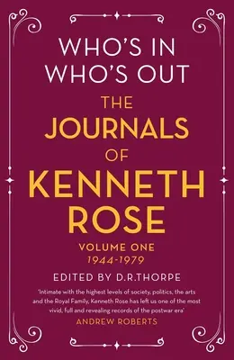 Wer ist drin, wer ist draußen: Die Tagebücher von Kenneth Rose: Band Eins 1944-1979 - Who's In, Who's Out: The Journals of Kenneth Rose: Volume One 1944-1979