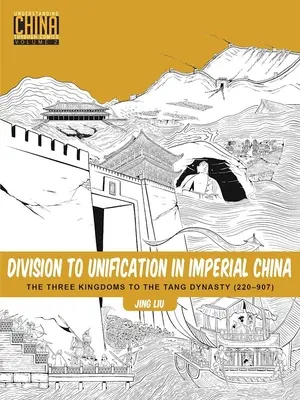 Von der Teilung zur Einigung im kaiserlichen China: Die Drei Königreiche bis zur Tang-Dynastie (220-907) - Division to Unification in Imperial China: The Three Kingdoms to the Tang Dynasty (220-907)