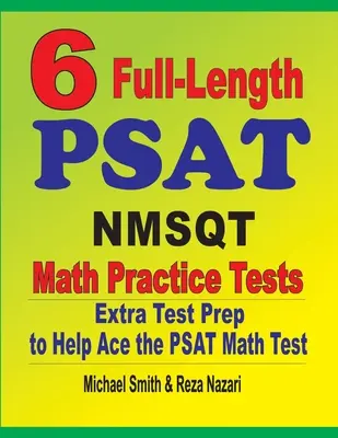 6 vollständige PSAT / NMSQT Mathe-Übungstests: Zusätzliche Testvorbereitung für den PSAT Mathe-Test - 6 Full-Length PSAT / NMSQT Math Practice Tests: Extra Test Prep to Help Ace the PSAT Math Test