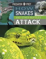 Raubtier gegen Beute: Wie Schlangen und andere Reptilien angreifen! - Predator Vs Prey: How Snakes and Other Reptiles Attack!